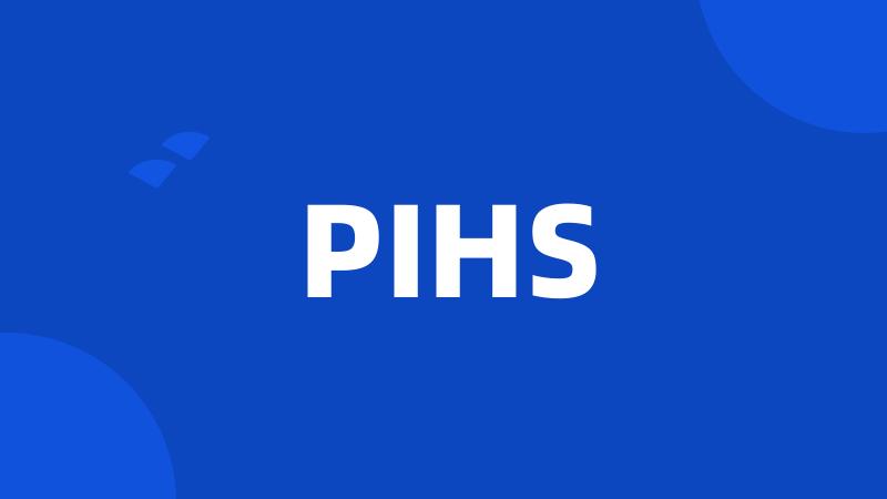 PIHS