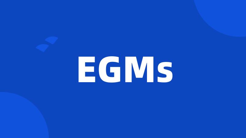 EGMs