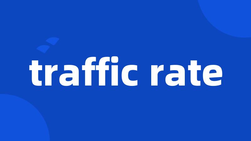 traffic rate