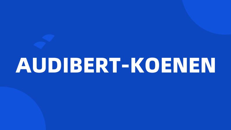 AUDIBERT-KOENEN