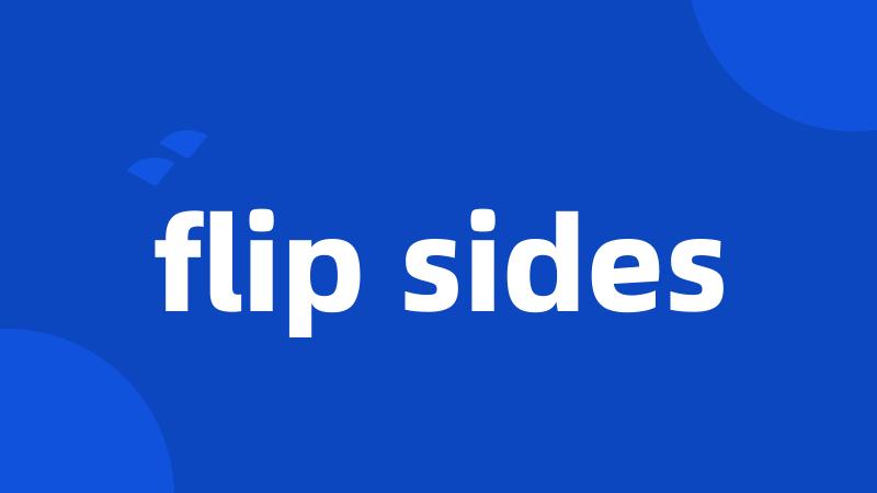 flip sides