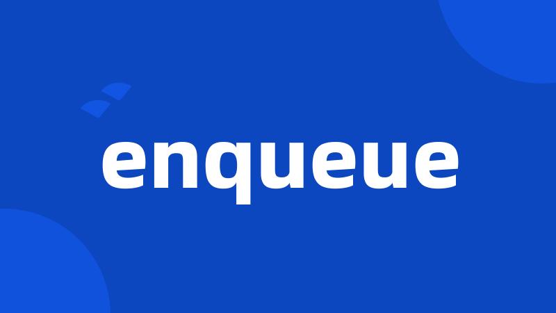 enqueue