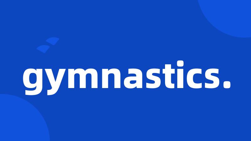 gymnastics.