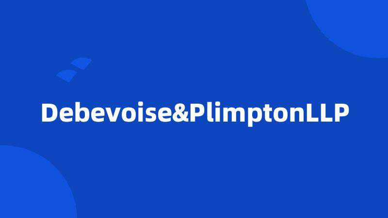 Debevoise&PlimptonLLP