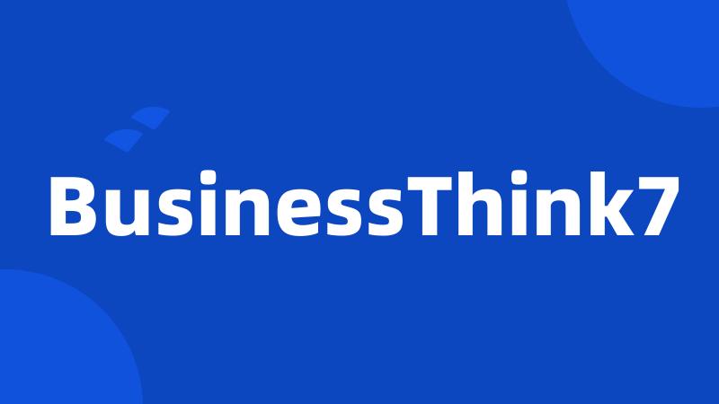 BusinessThink7