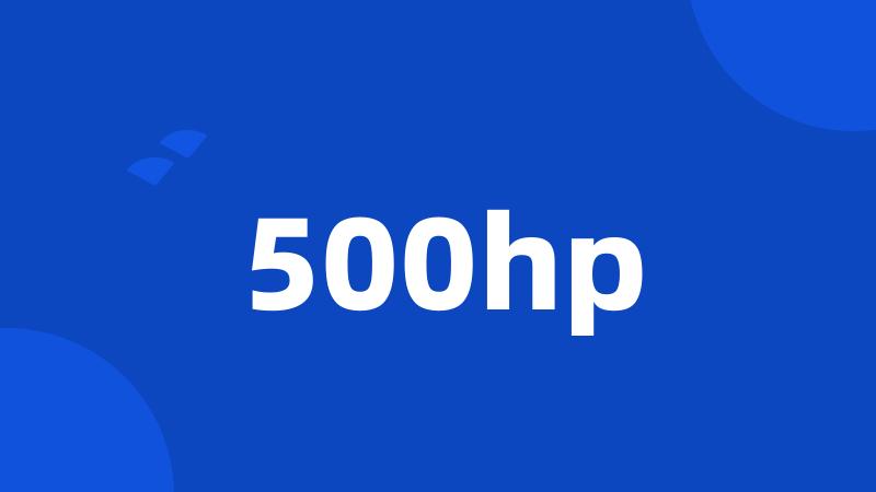 500hp