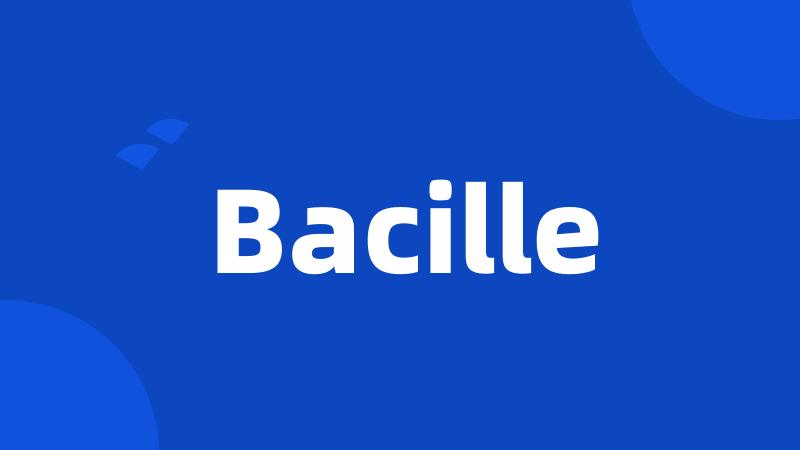 Bacille