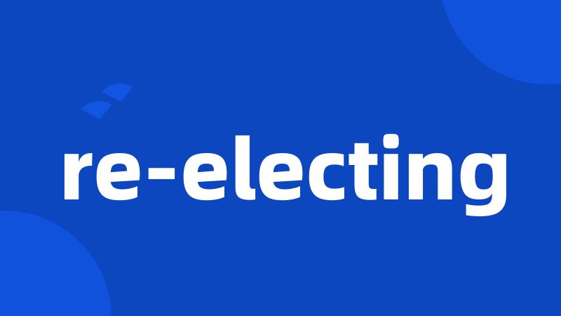re-electing