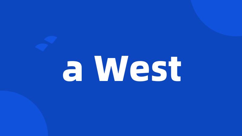 a West