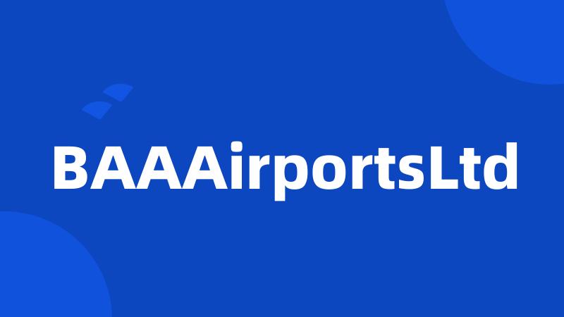 BAAAirportsLtd