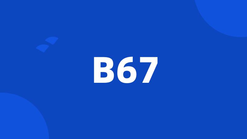 B67