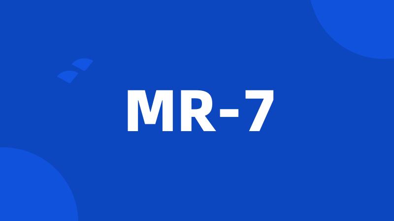 MR-7