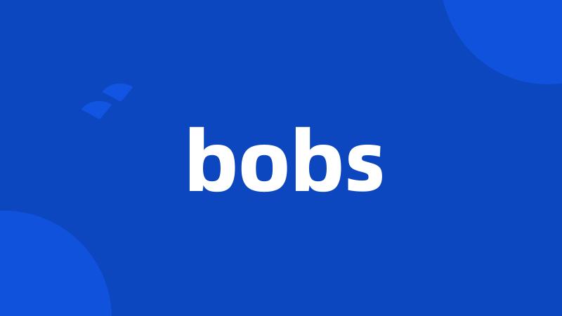 bobs