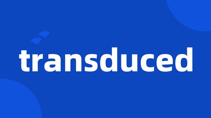 transduced