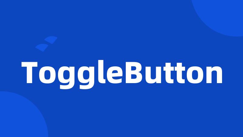 ToggleButton