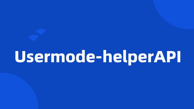Usermode-helperAPI