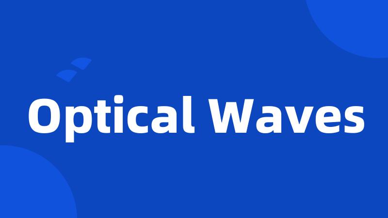 Optical Waves