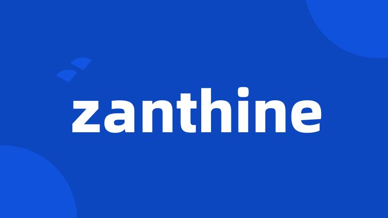 zanthine