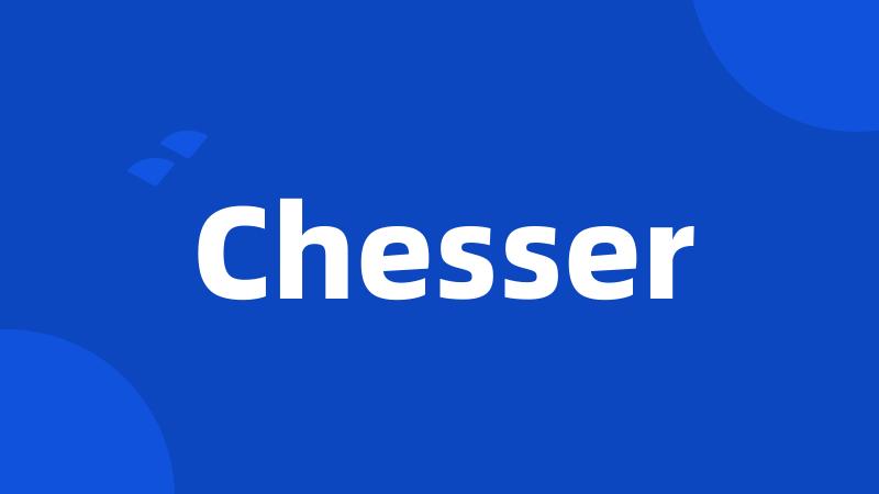 Chesser