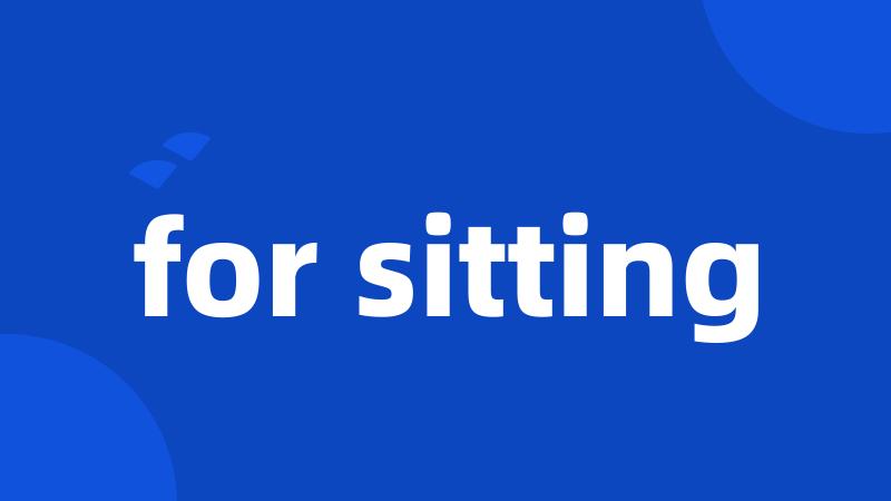 for sitting