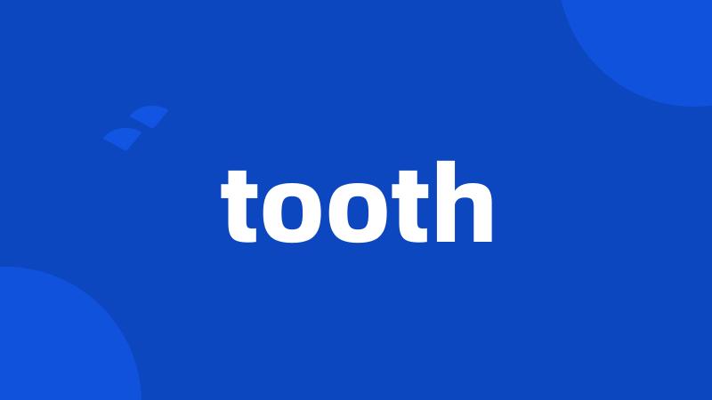 tooth