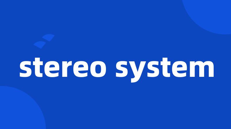 stereo system