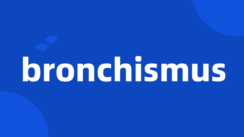 bronchismus
