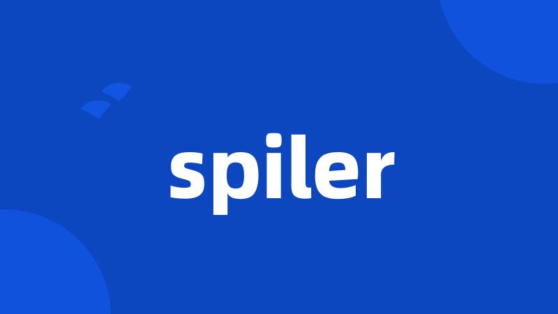 spiler