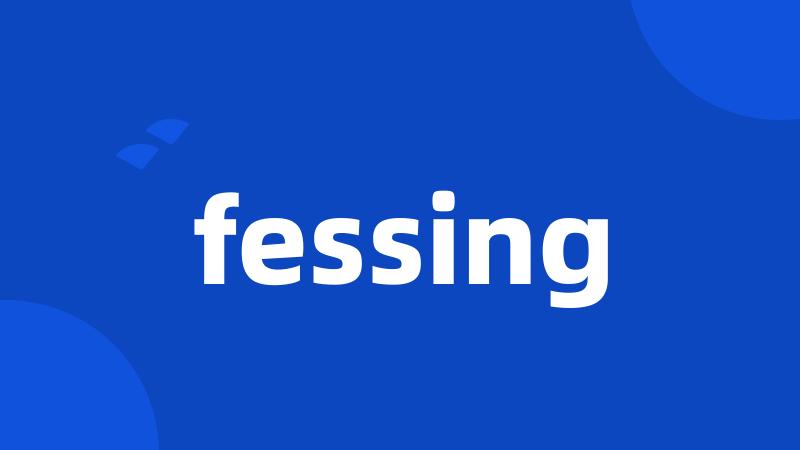 fessing