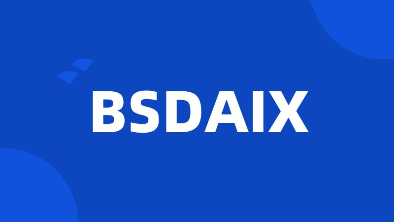 BSDAIX