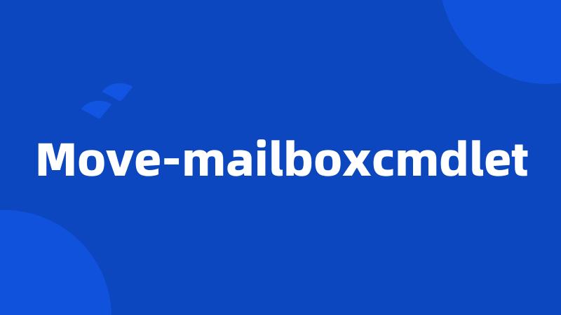 Move-mailboxcmdlet