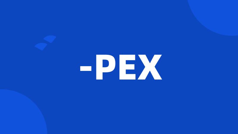 -PEX