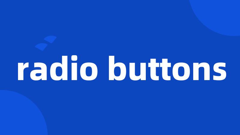 radio buttons