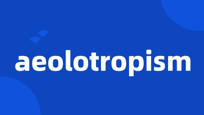 aeolotropism