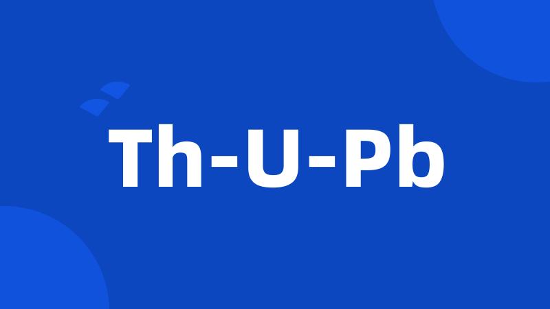 Th-U-Pb