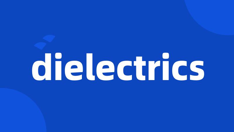 dielectrics