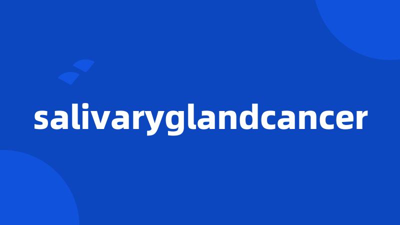 salivaryglandcancer