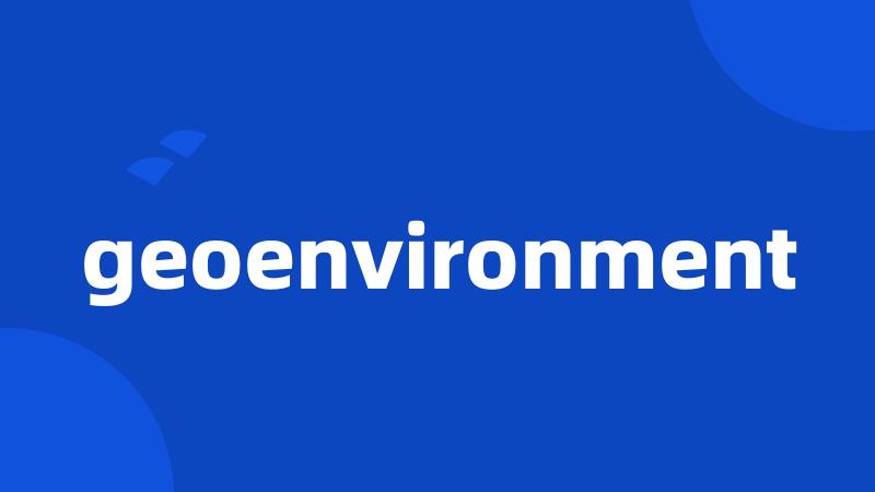 geoenvironment