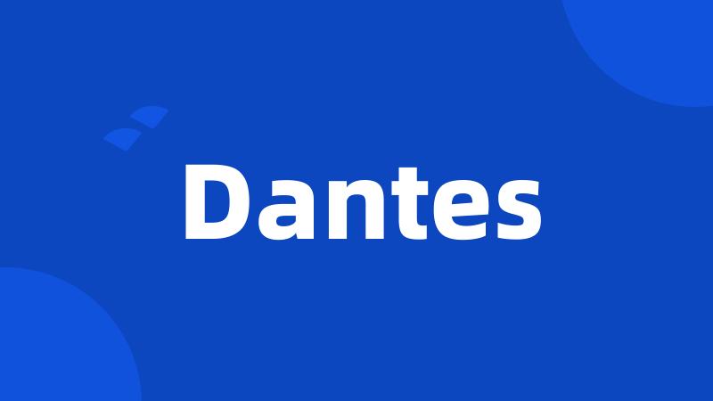 Dantes