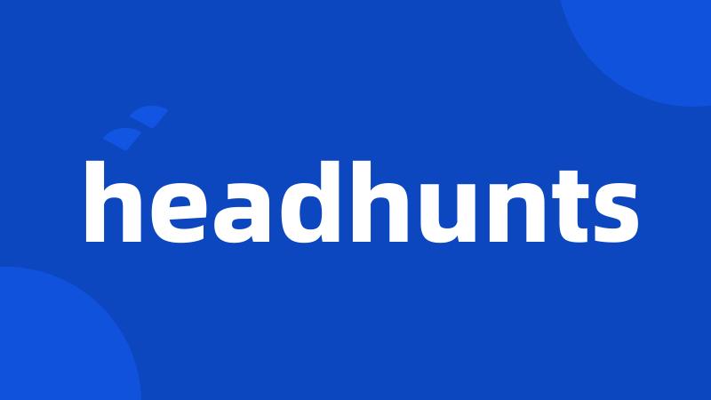 headhunts