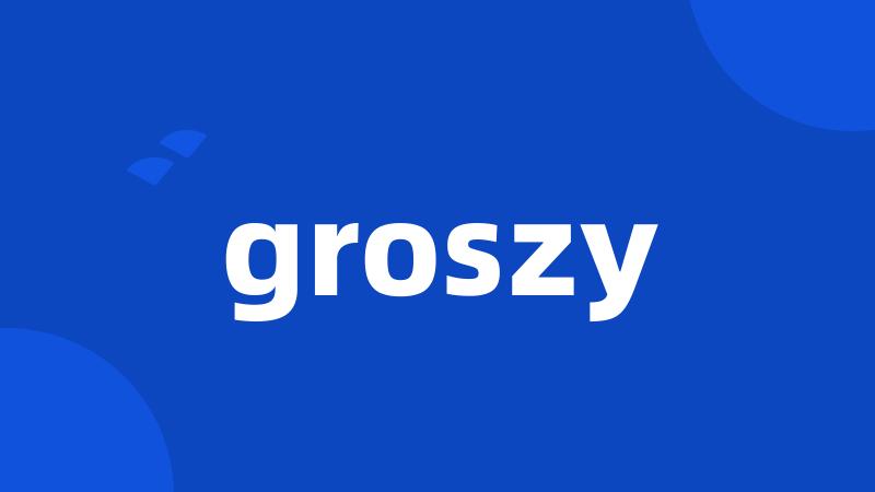 groszy