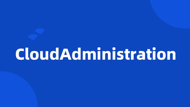 CloudAdministration