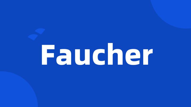 Faucher