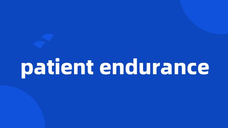 patient endurance