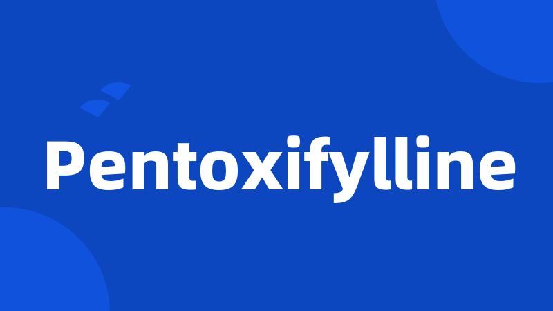 Pentoxifylline