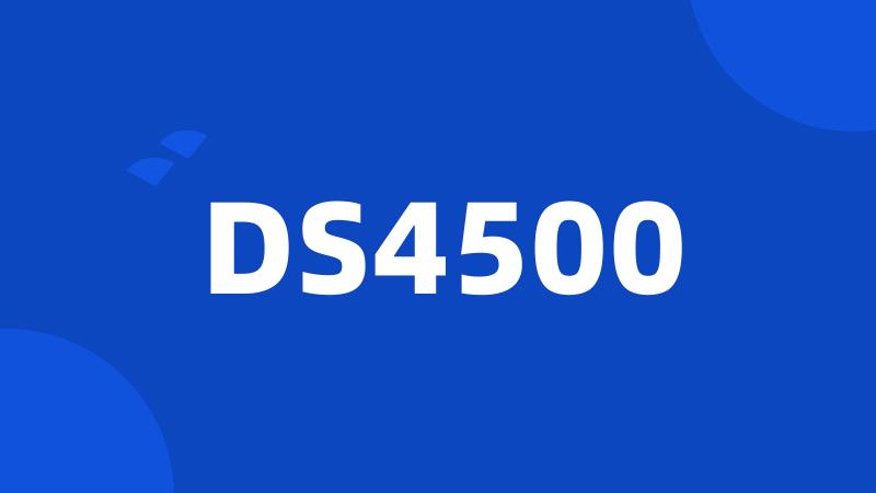 DS4500