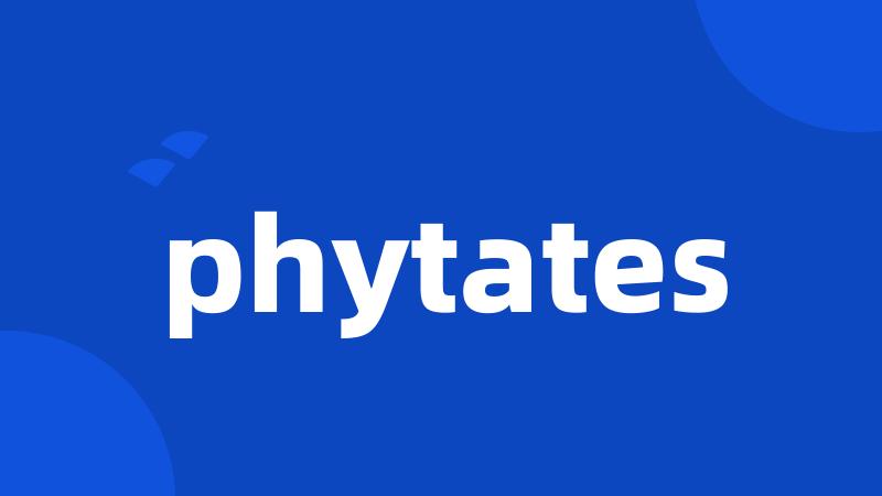 phytates