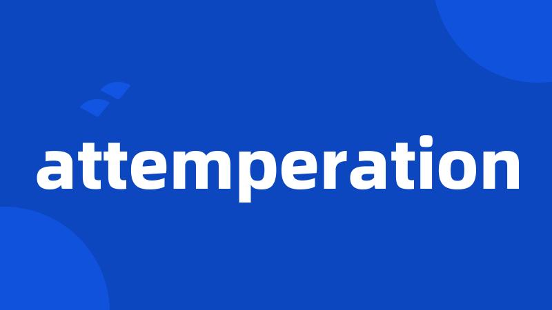 attemperation