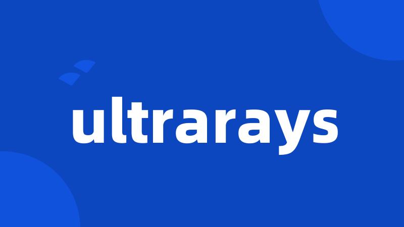 ultrarays