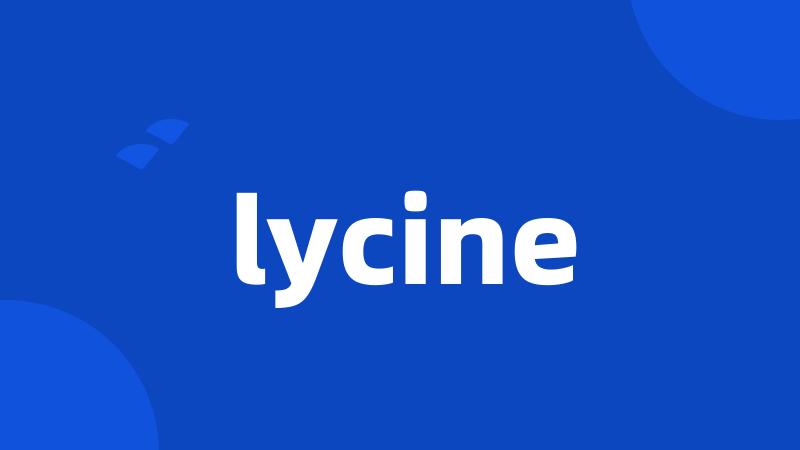 lycine